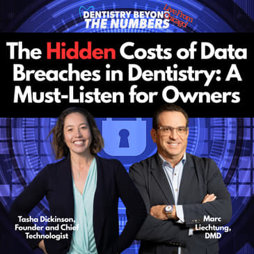 The Hidden Costs of Data Breaches in Dentistry: A Must-Listen for Owners