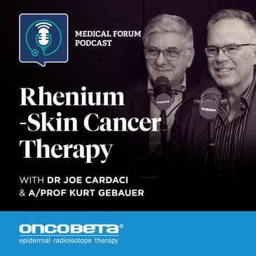 Rhenium-Skin Cancer Therapy with Dr Joe Cardaci and A/Prof Kurt Gebauer