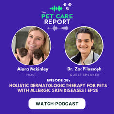Dr. Zac Pilossoph: Holistic Dermatologic Therapy For Pets With Allergic Skin Diseases | EP28
