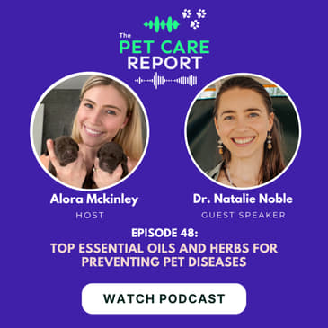 Dr. Natalie Noble: Top Essential Oils and Herbs for Preventing Pet Diseases | E48