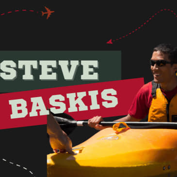 Strength, Resilience, and Courage: Steve Baskis on Living Life After Almost Losing It