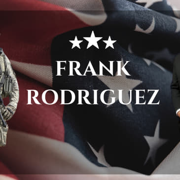 Frank Rodriguez: Serving with Honor, Leading with Purpose