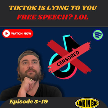 TikTok & Free Speech: The Big, Fat Lie