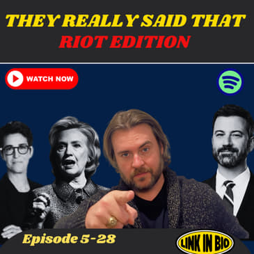 They Really Said That: Riot Edition - Kimmel, Clinton, Maddow &amp; the Loudest Lies Yet