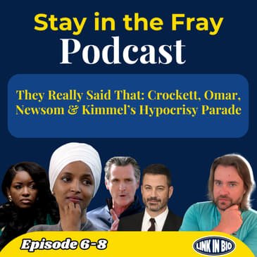 They Really Said That: Kimmel Fired, Jasmine Crockett Melts Down, Ilhan &amp; De Niro’s Idiocy Parade