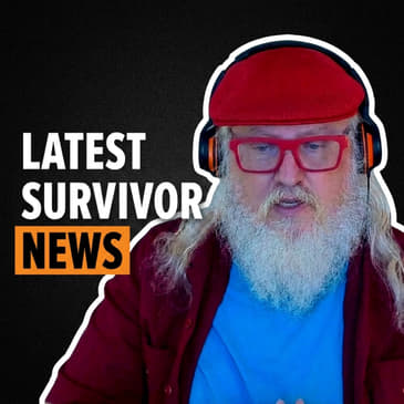 106 - 🎥 Latest Survivor News