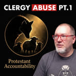 107 - 🎥 Interview with Dom Benninger of Protestant Accountability - Part 1