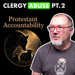 108 - 🎥 Interview with Dom Benninger of Protestant Accountability - Part 2