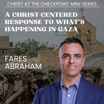 CATC #1 Fares Abraham: A Christ-Centered Response to What's Happening in Gaza