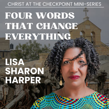 CATC #4 Lisa Sharon Harper: Four Words that Change Everything