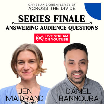 Christian Zionism Series Finale - Christian Zionism #10