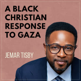 A Black Christian Response to Gaza with Jemar Tisby