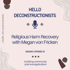 19: Religious Harm Recovery with Megan von Fricken