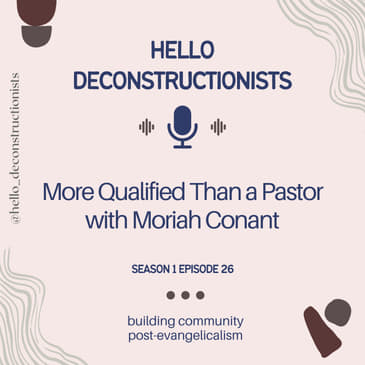 26: More Qualified Than a Pastor with Moriah Conant