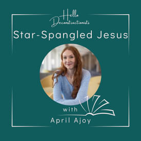 S2 E5: Star-Spangled Jesus with April Ajoy