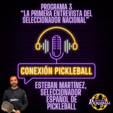 Primera entrevista del seleccionador español de pickleball, Esteban Martínez