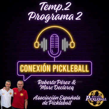 Roberto Pérez y Marc Declercq, Asociación Española de Pickleball (y parte 2)