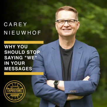 Why You Should Stop Saying "We" in Your Messages with Carey Nieuwhof