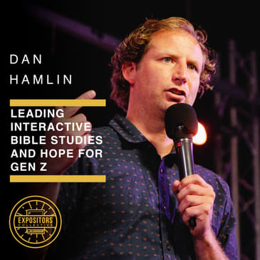 Leading Interactive Bible Studies and Hope for Gen Z with Dan Hamlin