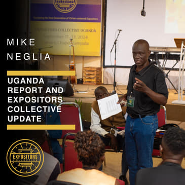 Uganda Report and Expositors Collective Update