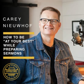 How to Be "At Your Best" While Preparing Sermons - Carey Nieuwhof