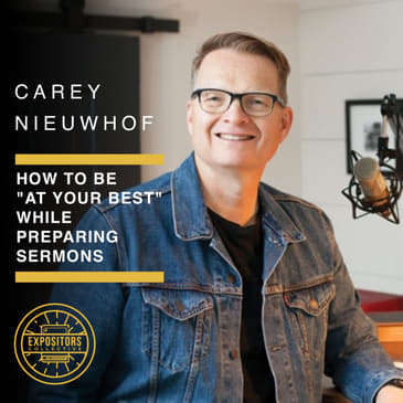 How to Be "At Your Best" While Preparing Sermons - Carey Nieuwhof