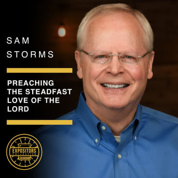 Preaching About the Steadfast Love of the Lord