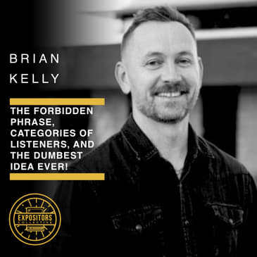 The Forbidden Phrase, Categories of Listeners, and the Dumbest Idea Ever!