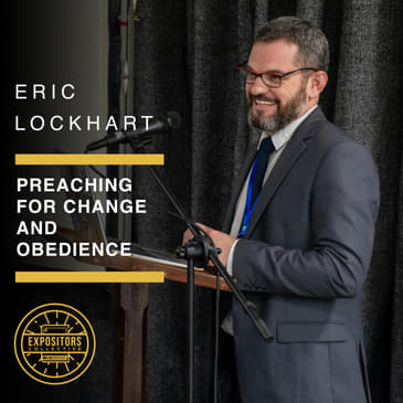 Preaching for Change and Obedience - Eric Lockheart
