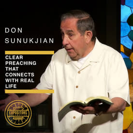 Clear Preaching That Connects with Real Life - Don Sunukjian