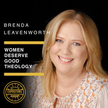 Women Deserve Good Theology - Brenda Leavenworth
