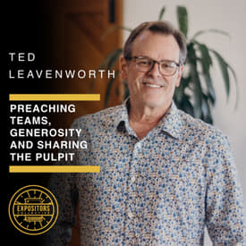 Preaching Teams, Generosity and Sharing the Pulpit - Ted Leavenworth