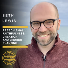 Preach Small: Faithfulness, Creation, and Church Planting