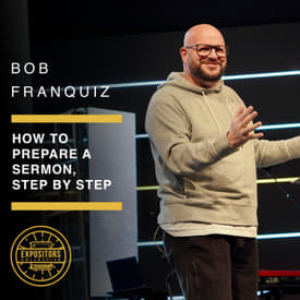 How to Prepare A Sermon, Step By Step - Bob Franquiz