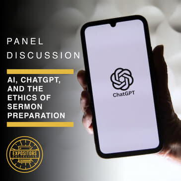 AI, ChatGPT, and the Ethics of Sermon Preparation