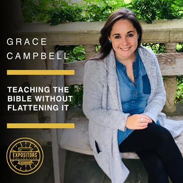Teaching the Bible Without Flattening It - Grace Campbell