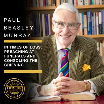 In Times of Loss: Preaching at Funerals and Consoling the Grieving