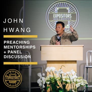 Preaching mentorships with John Hwang + Panel Discussion