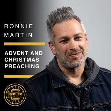 Advent and Christmas Preaching with Ronnie Martin - Rebroadcast BONUS
