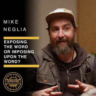 Exposing The Word Or Imposing Upon The Word? - Riley Taylor &amp; Mike Neglia