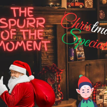 Spurr of The Moment Podcast: Christmas Special