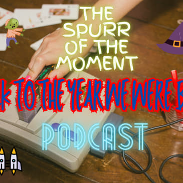 Spurr Of The Moment Podcast: Back To The Year We Were Born