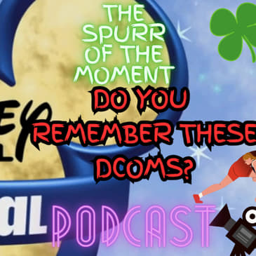 Spurr Of The Moment Podcast: Do You Remember These DCOMS?
