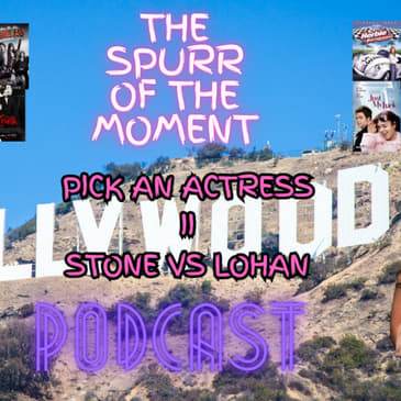 Spurr Of The Moment Podcast: Pick An Actress II