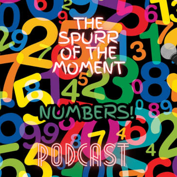 Spurr Of The Moment Podcast: Numbers