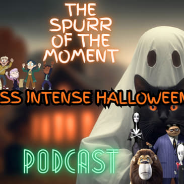 Spurr Of The Moment Podcast:The Less Intense Halloween Stuff