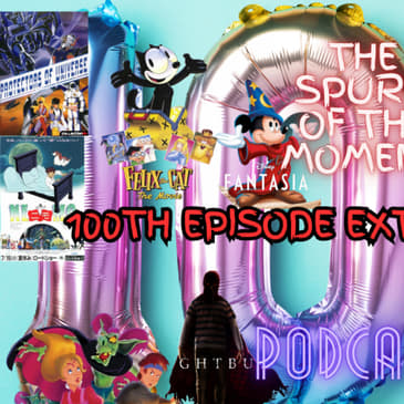 Spurr Of The Moment Podcast: 100th Episode extravaganza