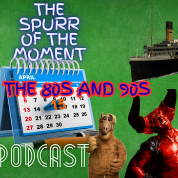 Spurr Of The Moment Podcast: Back To The 80s And 90s