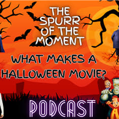 Spurr Of The Moment Podcast: What Makes A Halloween Movie?