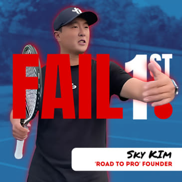 Sky Kim:‘Road to Pro’ Founder, Pro Coach, and Former ATP Tour Tennis Pro | Ep. 31